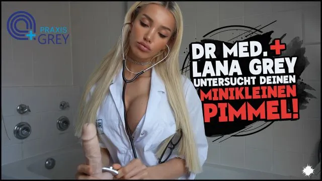 Dr. med. LANA GREY UNTERSUCHT DEINEN MINIKLEINEN PIMMEL!