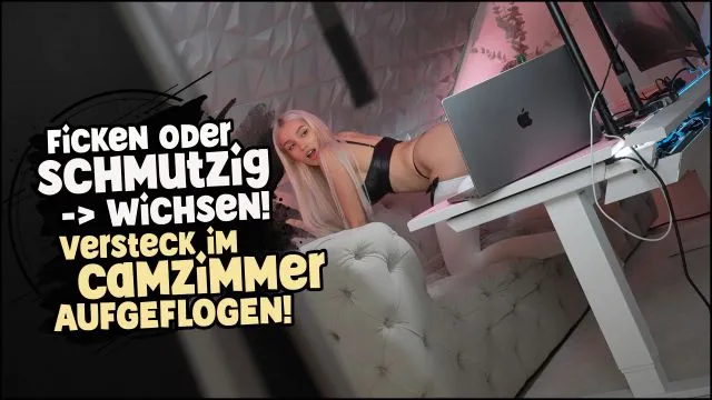 FICKEN ODER WICHSEN! VERSTECK IM CAMZIMMER AUFGEFLOGEN!!